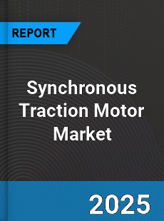 Global Synchronous Traction Motor Industry