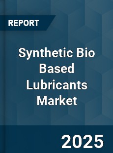 Worldwide Synthetic Bio Based Lubricants Market