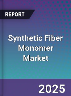 Global Synthetic Fiber Monomer Market