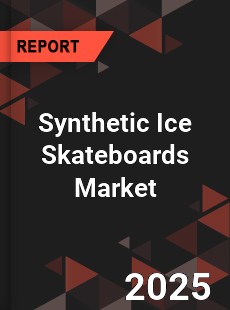 Synthetic Ice Skateboards Market