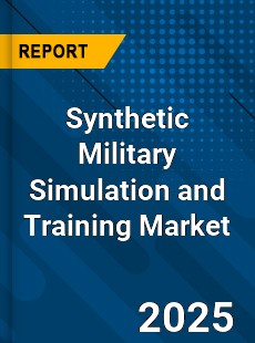 Synthetic Military Simulation and Training Market