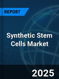 Synthetic Stem Cells Market