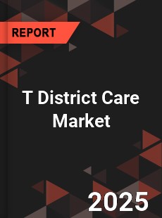 Global T District Care Market