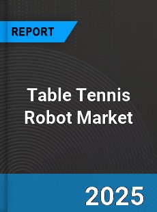 Global Table Tennis Robot Market