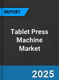 Global Tablet Press Machine Market