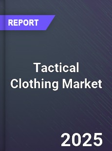 Global Tactical Clothing Market