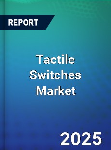 Global Tactile Switches Market
