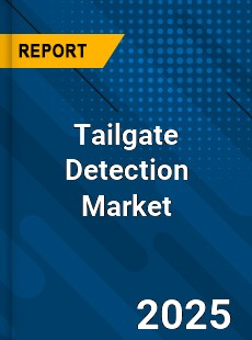 Global Tailgate Detection Market