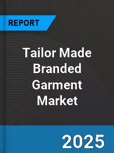 Tailor Made Branded Garment Market