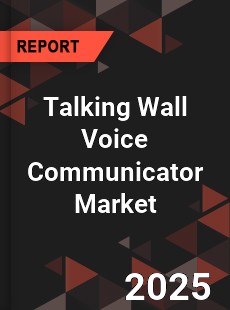 Talking Wall Voice Communicator Global Market