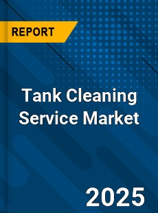 COVID 19 Outbreak Global Tank Cleaning Service Industry