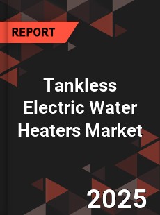 Global Tankless Electric Water Heaters Market