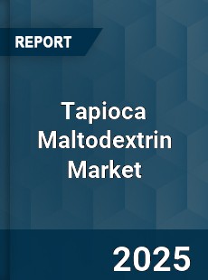 Global Tapioca Maltodextrin Market