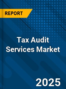 Global Tax Audit Services Market