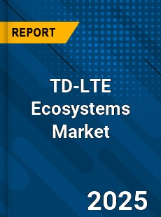Global TD LTE Ecosystems Market
