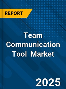 Team Communication Tool Global and China Top Players Market