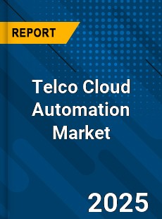 Telco Cloud Automation Market