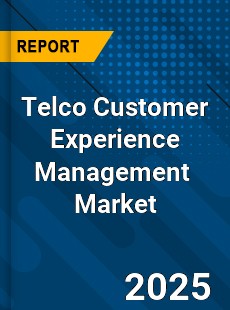 Global Telco Customer Experience Management Market
