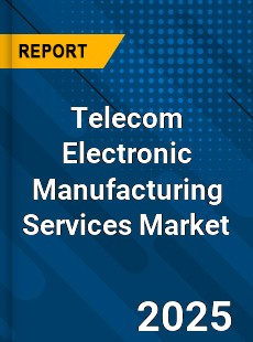 Global Telecom Electronic Manufacturing Services Market