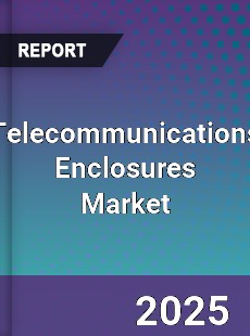 Telecommunications Enclosures Market