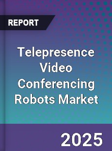 Telepresence Video Conferencing Robots Market