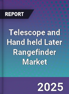 Telescope and Hand held Later Rangefinder Global Market