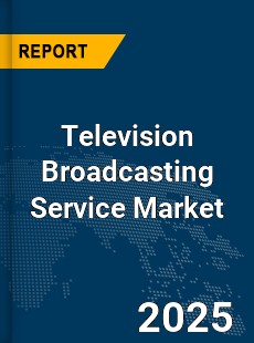 Global Television Broadcasting Service Market