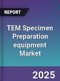 TEM Specimen Preparation equipment Market