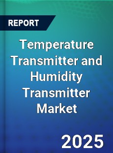 Temperature Transmitter and Humidity Transmitter Global Market