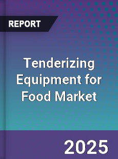 Global Tenderizing Equipment for Food Market