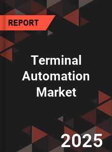 COVID 19 Outbreak Global Terminal Automation Industry
