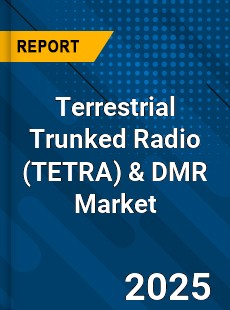 Global Terrestrial Trunked Radio amp DMR Market
