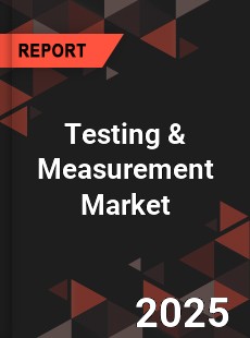 Global Testing amp Measurement Market