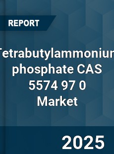 Global Tetrabutylammonium phosphate CAS 5574 97 0 Industry
