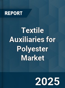 Textile Auxiliaries for Polyester Market