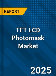 Global TFT LCD Photomask Market