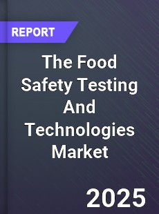 COVID 19 Outbreak Global The Food Safety Testing And Technologies Industry