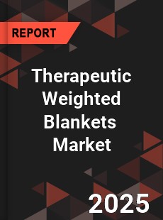 Global Therapeutic Weighted Blankets Professional Survey Report