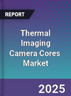 Global Thermal Imaging Camera Cores Industry
