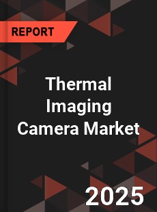 COVID 19 Outbreak Global Thermal Imaging Camera Industry
