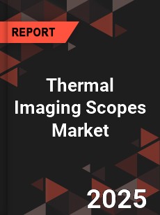 COVID 19 Outbreak Global Thermal Imaging Scopes Industry