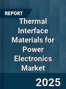 Thermal Interface Materials for Power Electronics Market