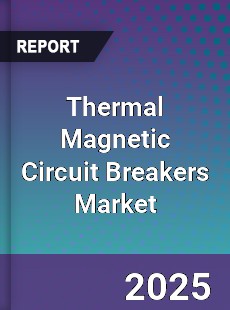 Global Thermal Magnetic Circuit Breakers Market