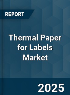 COVID 19 Outbreak Global Thermal Paper for Labels Industry