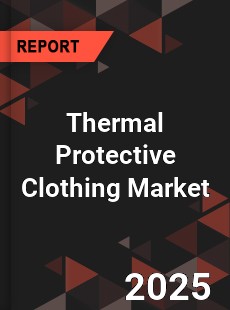 Global Thermal Protective Clothing Market