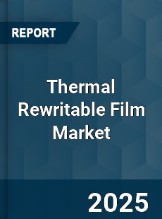 Global Thermal Rewritable Film Industry
