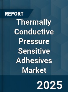 Thermally Conductive Pressure Sensitive Adhesives Market