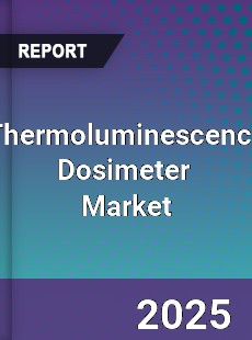 Global Thermoluminescence Dosimeter Industry