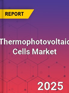 Global Thermophotovoltaic Cells Market