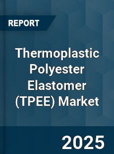 Global Thermoplastic Polyester Elastomer Market